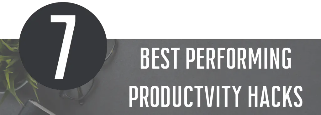 7 Best Performing Productivity Hacks To Take Control Of Your Time ...